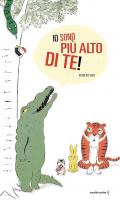Io sono più alto di te! Ediz. a colori