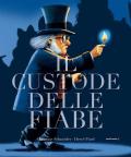 Il custode delle fiabe. Ediz. a colori