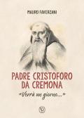 Padre Cristoforo da Cremona. «Verrà un giorno...»