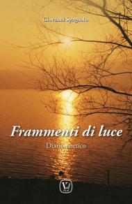 Frammenti di luce. Diario poetico