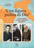 «Una figura pulita di Dio». Venerabile Padre Alberto Beretta