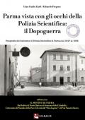 Parma vista con gli occhi della polizia scientifica