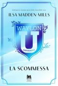 Waylon university. La scommessa