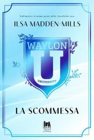 Waylon university. La scommessa