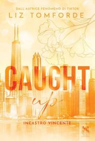 Caught up. Incastro vincente