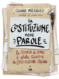 La Costituzione nelle parole. La storia di come è stata scritta la Costituzione italiana