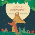 Come dormono. Ediz. a colori