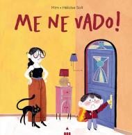 Me ne vado! Ediz. a colori