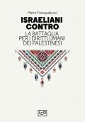 Israeliani contro. La battaglia per i diritti umani dei palestinesi