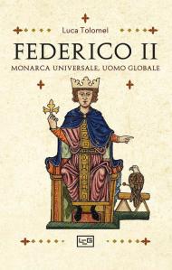 Federico II. Monarca universale, uomo globale