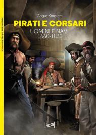 Pirati e corsari. Uomini e navi 1660-1830