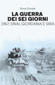 La guerra dei sei giorni. 1967: Sinai, Giordania e Siria