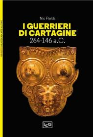 I guerrieri di Cartagine. 264-146 a.C.