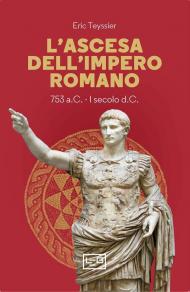 L'ascesa dell'impero romano. 753 a.C-I secolo d.C.