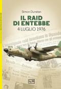 Il Raid di Entebbe. 4 luglio 1976