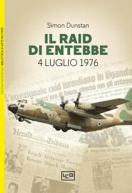 Il Raid di Entebbe. 4 luglio 1976