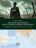 Atlante illustrato della Prima guerra mondiale