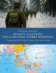 Atlante illustrato della Seconda guerra mondiale