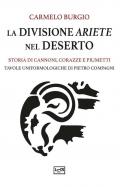 La divisione Ariete nel deserto. Storia di cannoni, corazze e piumetti