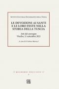 LE DEVOZIONI AI SANTI E LE LORO FESTE NELLA STORIA DELLA TUSCIA