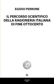 IL PERCORSO SCIENTIFICO DELLA RAGIONERIA ITALIANA DI FINE OTTOCENTO