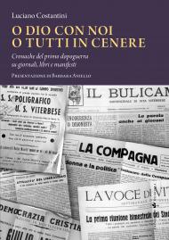 O Dio con noi o tutti in cenere. Cronache del primo dopoguerra su giornali, libri e manifesti