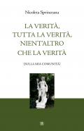 La verità, tutta la verità, nient’altro che la verità (sulla mia comunità)
