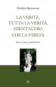 La verità, tutta la verità, nient’altro che la verità (sulla mia comunità)