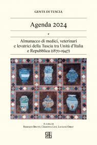 Agenda 2024 e Almanacco di medici, veterinari e levatrici della Tuscia tra l'Unità d'Italia e Repubblica (1870-1947)