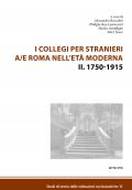 I collegi per stranieri a/e  Roma nell'età moderna II. 1750-1915