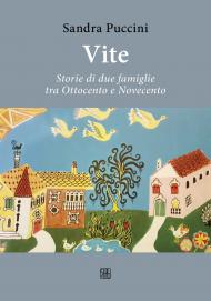 Vite. Storie di due famiglie tra ottocento e Novecento