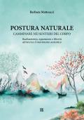 Postura naturale. Camminare sui sentieri del corpo