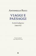 Viaggi e paesaggi: Scritti di odeporica (1994-2025)