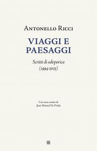 Viaggi e paesaggi: Scritti di odeporica (1994-2025)