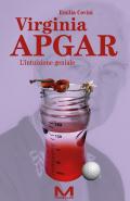 Virginia Apgar. L'intuizione geniale