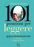 101 posizioni per leggere appassionatamente. Ediz. a colori