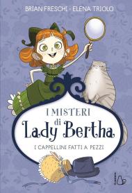 I misteri di Lady Bertha - I cappellini fatti a pezzi