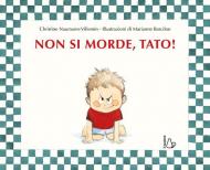 Non si morde, Tato. Ediz. illustrata