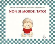 Non si morde, Tato. Ediz. illustrata