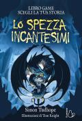 Lo spezzaincantesimi. Il cacciatore di ombre. Libro game. Vol. 2