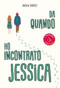 Da quando ho incontrato Jessica. Ediz. Tascabile