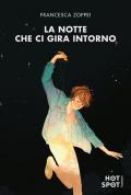 La notte che ci gira intorno. Una storia d’amore autentica e coinvolgente