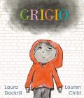 Grigio. L’emozione di un giorno grigio raccontata ai bambini. Ediz. illustrata