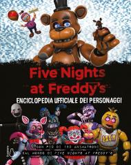 Enciclopedia ufficiale dei personaggi. Five nights at Freddy's