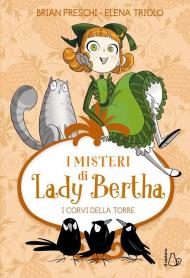 I corvi della torre. I misteri di Lady Bertha. Vol. 3