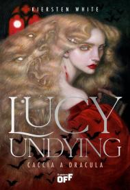 Lucy Undying. Caccia a Dracula