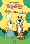 Tigre contro tigre. Tig e Lily. Vol. 1