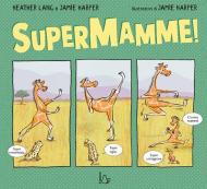 Supermamme! Ediz. illustrata