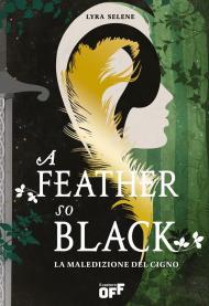 A feather so black. La maledizione del cigno