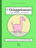Il chiappelosauro e altri dinosauri sconosciuti. Ediz. a colori